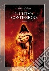 L'ultima confessione. E-book. Formato EPUB ebook di Morris West