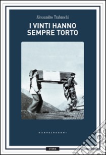 I vinti hanno sempre torto. E-book. Formato EPUB ebook di Alessandro Trabucchi