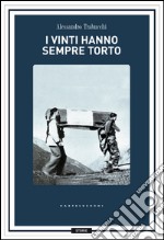 I vinti hanno sempre torto. E-book. Formato EPUB ebook