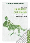 Un animale cosi` umano. E-book. Formato EPUB ebook