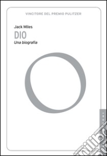 Dio: Una biografia. E-book. Formato EPUB ebook di Jack Miles