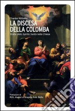 La discesa della colomba: La storia dello Spirito Santo nella Chiesa. E-book. Formato EPUB ebook