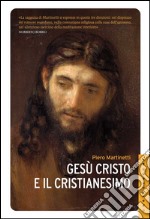 Gesù Cristo e il cristianesimo. E-book. Formato EPUB
