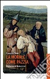 La morale come pazzia. E-book. Formato EPUB ebook