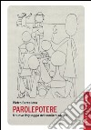 Parolepotere: Il nuovo linguaggio del conflitto sociale. E-book. Formato EPUB ebook di Pietro Barcellona