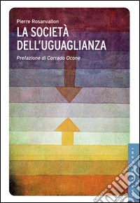 La società dell'uguaglianza. E-book. Formato EPUB ebook