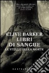 Libri di sangue. Le stelle della morte. E-book. Formato EPUB ebook di Clive Barker