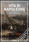 Vita di Napoleone: Il manoscritto di Sant’Elena, 1817. E-book. Formato EPUB ebook