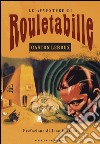 Le avventure di Roulettabille. E-book. Formato EPUB ebook