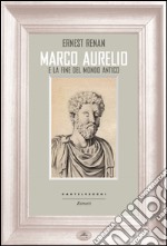 Marco Aurelio e la fine del mondo antico. E-book. Formato EPUB ebook