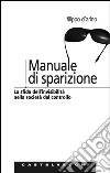 Manuale di sparizione: La sfida dell'invisibilità nella società del controllo. E-book. Formato EPUB ebook