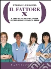 Il fattore X: Il primo libro sulla medicina di genere scritto dalle donne e pensato per le donne. E-book. Formato EPUB ebook di Elisa Manacorda