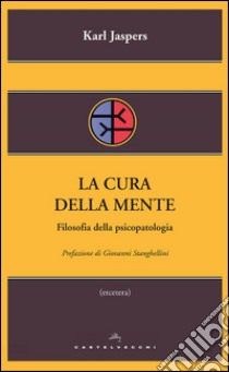 La cura della mente: Filosofia della psicopatologia. E-book. Formato EPUB ebook di Karl Jaspers