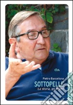 Sottopelle. La storia, gli affetti. E-book. Formato EPUB ebook