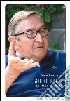 Sottopelle. La storia, gli affetti. E-book. Formato EPUB ebook di Pietro Barcellona