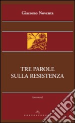 Tre parole sulla resistenza. E-book. Formato EPUB ebook