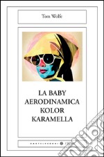 La baby aerodinamica color karamella. E-book. Formato EPUB