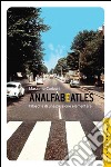 Analfabeatles: Filosofia di una passione elementare. E-book. Formato EPUB ebook di Massimo Carboni