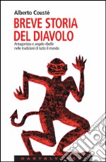 Breve storia del diavolo: Antagonista e angelo ribelle nelle tradizioni di tutto il mondo. E-book. Formato EPUB
