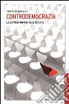 Controdemocrazia: La politica nell'era della sfiducia. E-book. Formato EPUB ebook