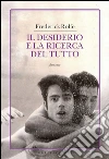 Il desiderio e la ricerca del tutto. E-book. Formato EPUB ebook di Frederick William Rolfe