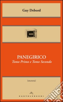 Panegirico: Tomo I e II. E-book. Formato EPUB ebook di Guy Debord