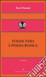 Poesia nera e poesia bianca. E-book. Formato EPUB ebook