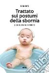 Trattato sui postumi della sbornia: Le ore dell'inutile pentimento. E-book. Formato EPUB ebook di Juan Bas