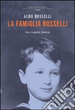 La famiglia Rosselli. Una tragedia italiana. E-book. Formato EPUB ebook