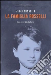 La famiglia Rosselli. Una tragedia italiana. E-book. Formato EPUB ebook di Aldo Rosselli