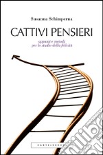 Cattivi pensieri: Appunti e metodi per lo studio della felicità. E-book. Formato EPUB ebook