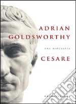 Cesare: Una biografia. E-book. Formato EPUB
