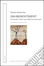 Das Ressentiment: Da Nietzsche a Scheler: quale edificazione della morale?. E-book. Formato EPUB
