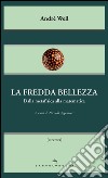 La fredda bellezza: Dalla metafisica alla matematica. E-book. Formato EPUB ebook