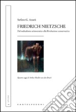 Friedrich Nietzsche: Dal radicalismo aristocratico alla Rivoluzione conservatrice. Quattro saggi di Arthur Moeller van den Bruck. E-book. Formato EPUB ebook