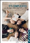 It's complicated: La vita sociale degli adolescenti sul web. E-book. Formato EPUB ebook