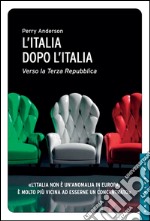 L'Italia dopo l'Italia: Verso la Terza Repubblica. E-book. Formato EPUB ebook