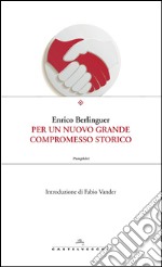 Per un nuovo grande compromesso storico. E-book. Formato EPUB ebook