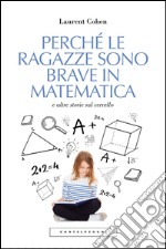 Perché le ragazze sono brave in matematica: e altre storie sul cervello. E-book. Formato EPUB ebook