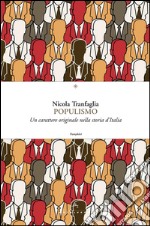 Populismo: Un carattere originale nella storia d’Italia. E-book. Formato EPUB ebook