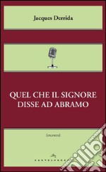 Quel che il signore disse ad Abramo. E-book. Formato EPUB ebook