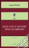 Quel che il signore disse ad Abramo. E-book. Formato EPUB ebook