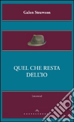 Quel che resta dell'io. E-book. Formato EPUB ebook