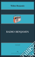 Radio Benjamin. E-book. Formato EPUB ebook