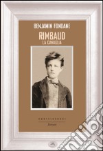 Rimbaud la canaglia. E-book. Formato EPUB ebook