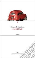 I santuari: Mafia, massoneria e servizi segreti: la Triade che ha condizionato l’Italia. E-book. Formato EPUB ebook