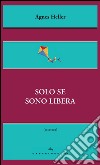 Solo se sono libera. E-book. Formato EPUB ebook di Ágnes Heller