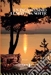 Un incantesimo lungo una notte. E-book. Formato Mobipocket ebook di Rita Bignante