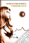 Versi di luce. E-book. Formato EPUB ebook di Marco Emilio Boga