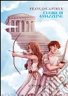 Cuore di amazzone. E-book. Formato Mobipocket ebook di Francesca Forte